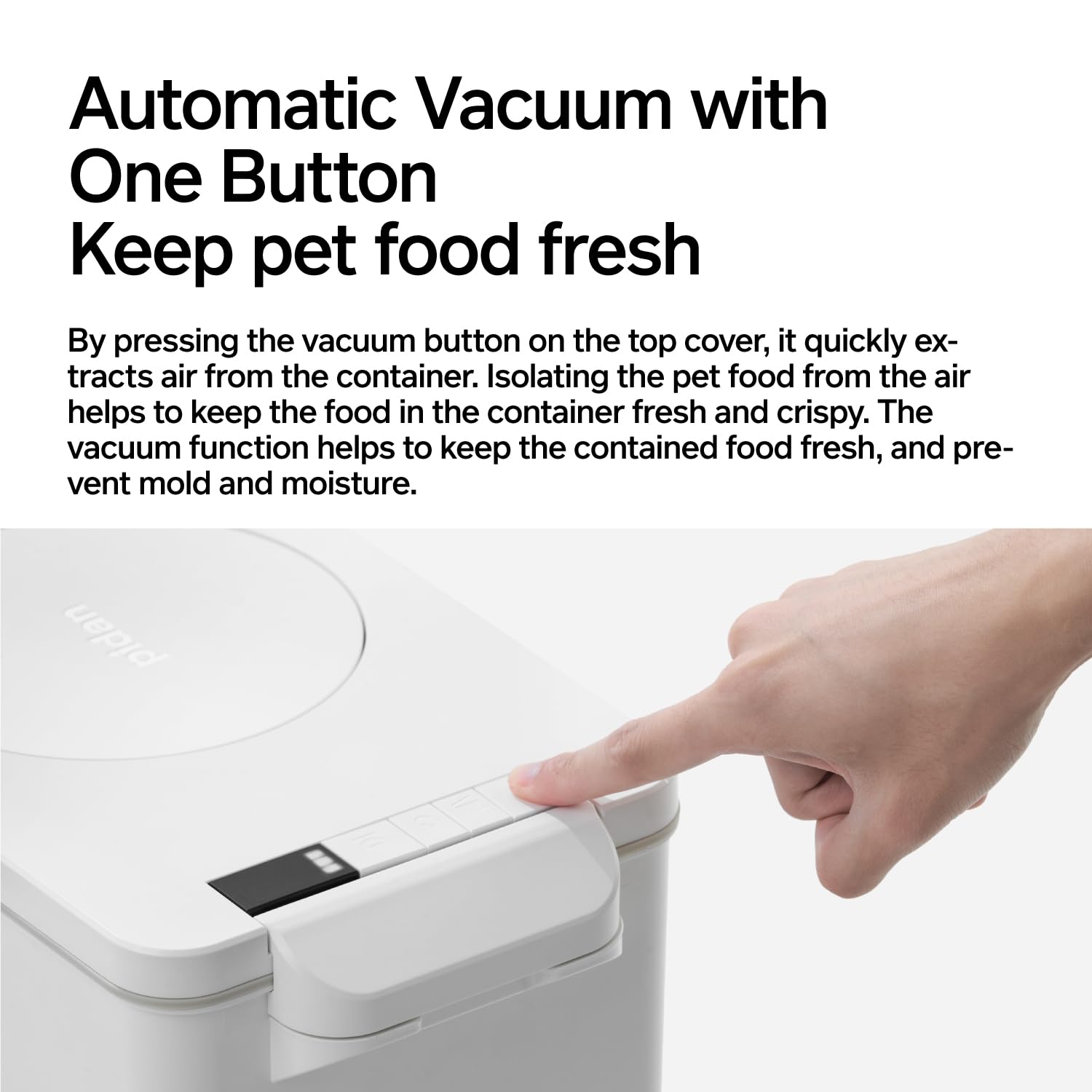 Automatic pet food storage container with electronic vacuum seal lid and built-in scale for freshness and portion control.